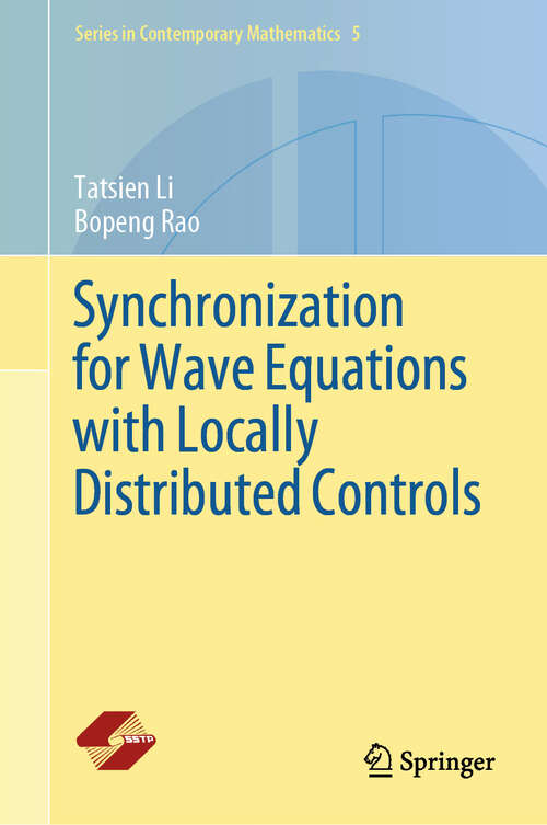 Book cover of Synchronization for Wave Equations with Locally Distributed Controls (2024) (Series in Contemporary Mathematics #5)