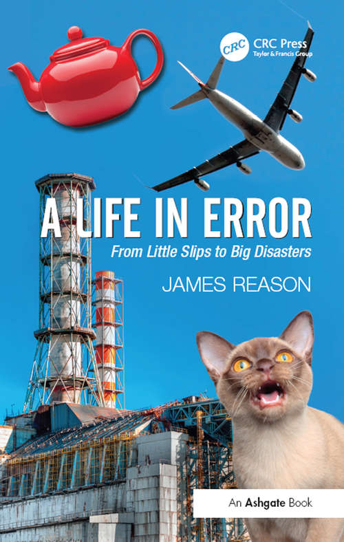 Book cover of A Life in Error: From Little Slips to Big Disasters