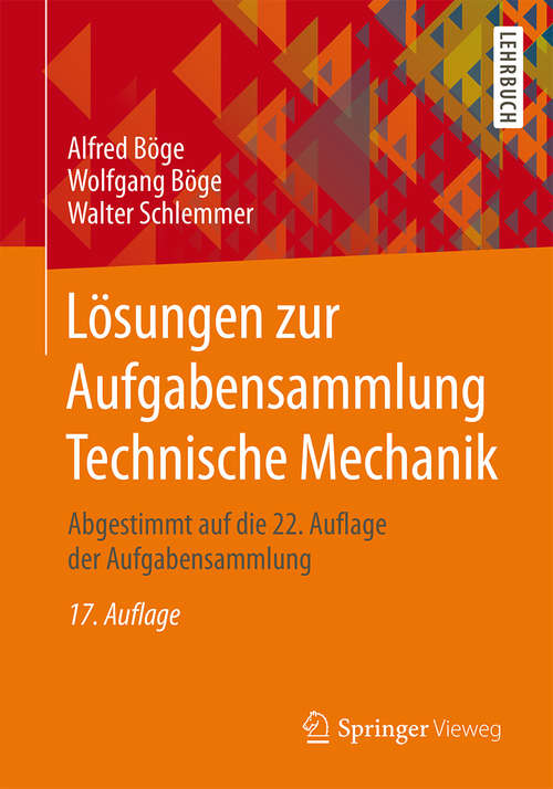 Book cover of Lösungen zur Aufgabensammlung Technische Mechanik: Abgestimmt auf die 22. Auflage der Aufgabensammlung (17. Aufl. 2015)