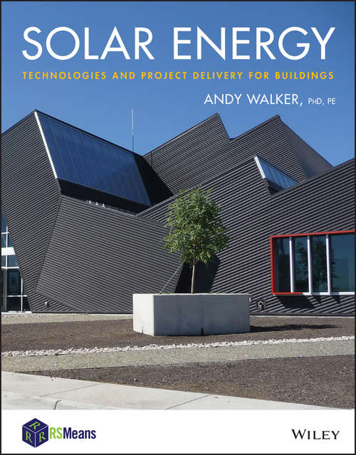 Book cover of Solar Energy: Technologies and Project Delivery for Buildings (RSMeans)