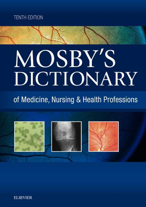 Book cover of Mosby's Dictionary of Medicine, Nursing & Health Professions - eBook: Mosby's Dictionary of Medicine, Nursing & Health Professions - eBook (10)