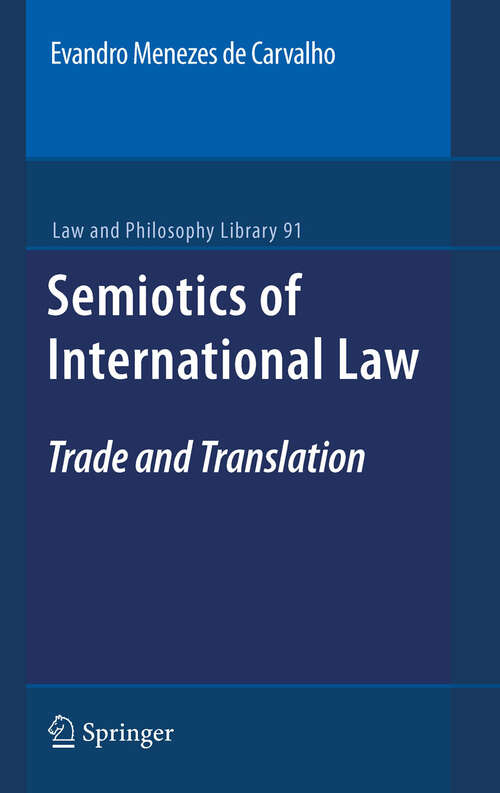 Book cover of Semiotics of International Law: Trade and Translation (2011) (Law and Philosophy Library #91)