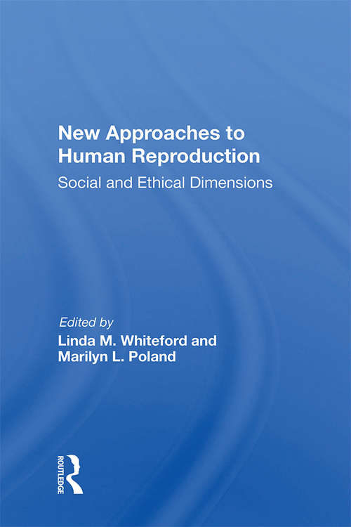 Book cover of New Approaches To Human Reproduction: Social And Ethical Dimensions