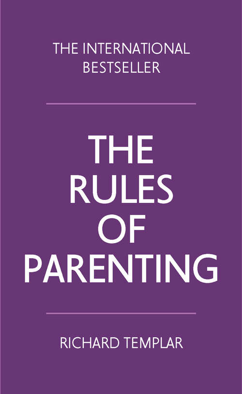 Book cover of Rules of Parenting, The: A Personal Code For Bringing Up Happy, Confident Children (2) (Richard Templar's Rules Ser.)