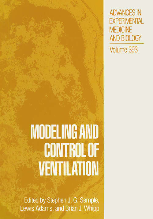 Book cover of Modeling and Control of Ventilation (1995) (Advances in Experimental Medicine and Biology #393)