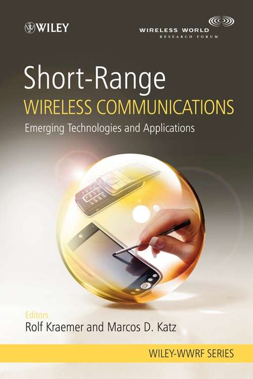 Book cover of Short-Range Wireless Communications: Emerging Technologies and Applications (Wiley-WWRF Series)