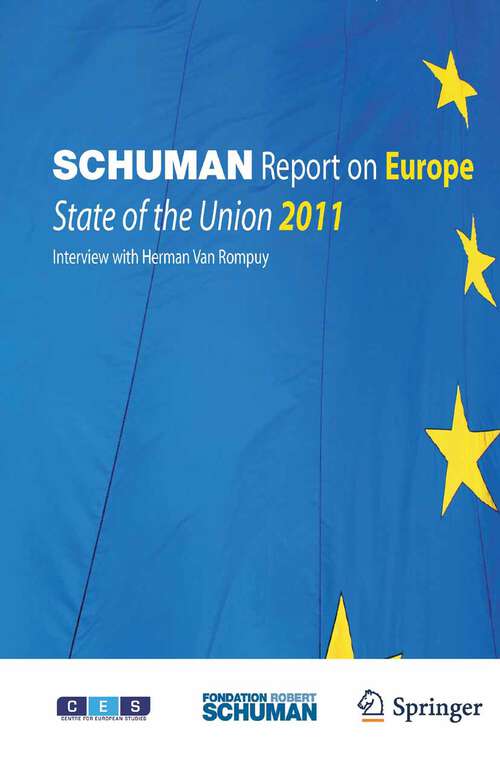 Book cover of Schuman Report on Europe: State of the Union 2011 (2011)