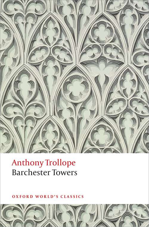 Book cover of Barchester Towers: The Chronicles of Barsetshire (Oxford World's Classics)