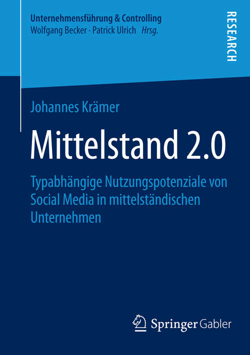 Book cover of Mittelstand 2.0: Typabhängige Nutzungspotenziale von Social Media in mittelständischen Unternehmen (2014) (Unternehmensführung & Controlling)