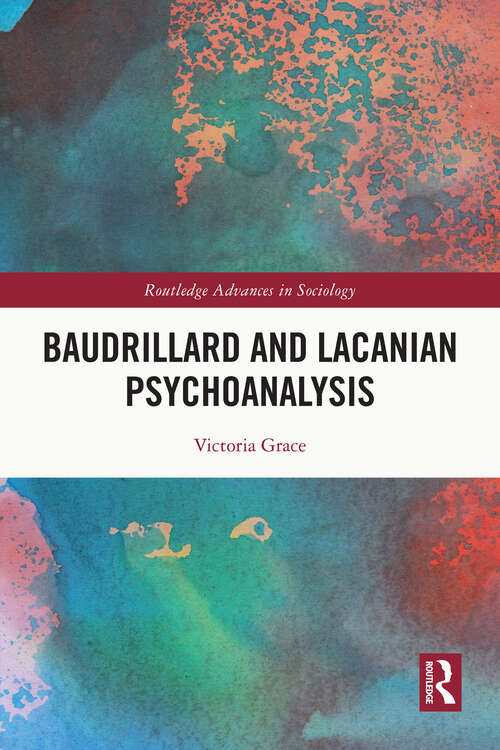 Book cover of Baudrillard and Lacanian Psychoanalysis (Routledge Advances in Sociology)