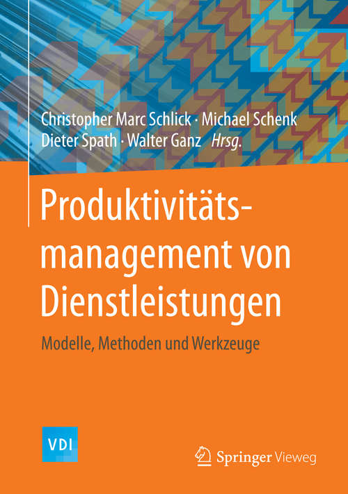 Book cover of Produktivitätsmanagement von Dienstleistungen: Modelle, Methoden und Werkzeuge (1. Aufl. 2016) (VDI-Buch)