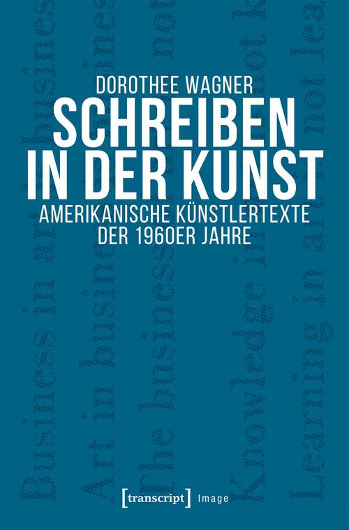 Book cover of Schreiben in der Kunst: Amerikanische Künstlertexte der 1960er Jahre (Image #119)