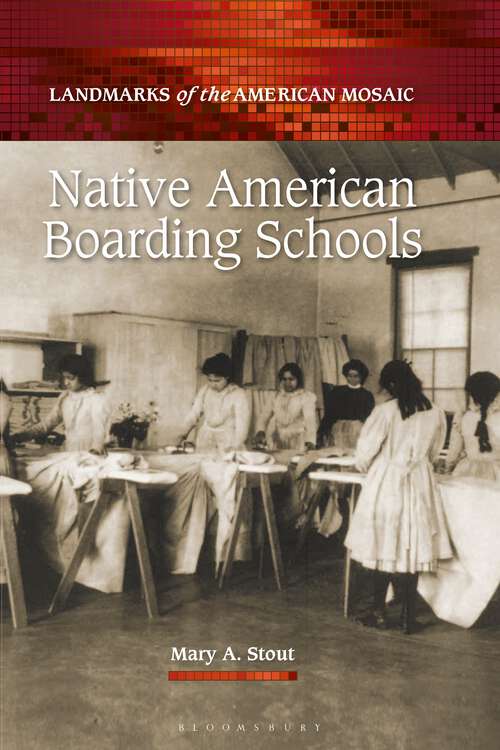 Book cover of Native American Boarding Schools (Landmarks of the American Mosaic)