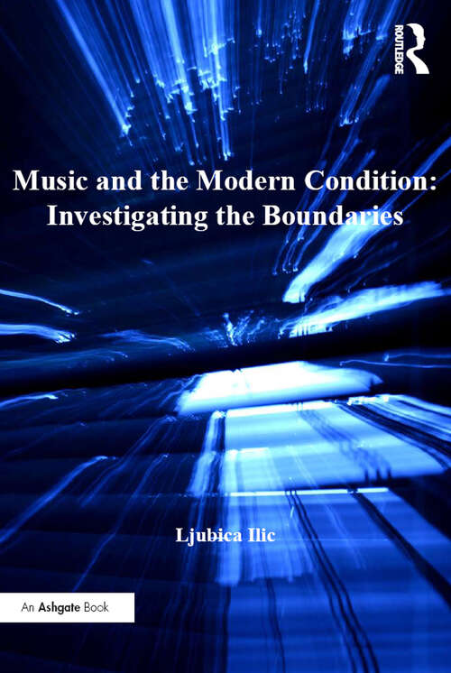 Book cover of Music and the Modern Condition: Investigating the Boundaries