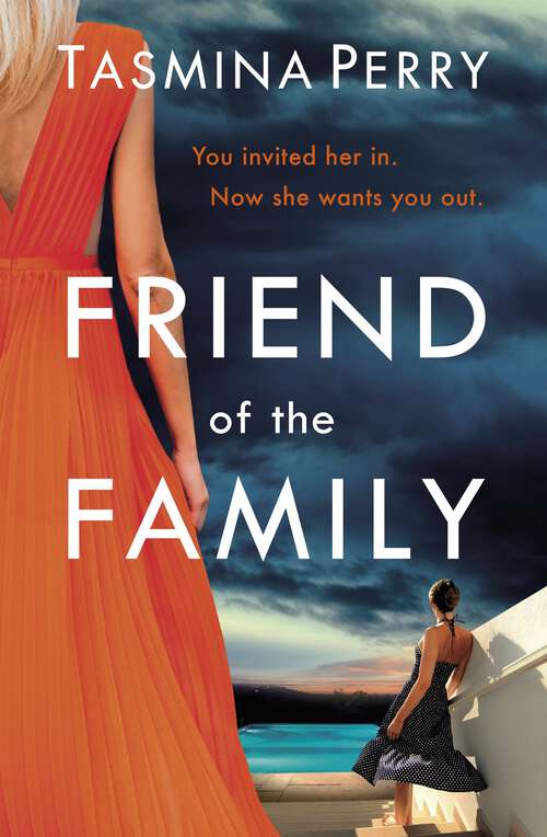 Book cover of Friend of the Family: You invited her in. Now she wants you out.