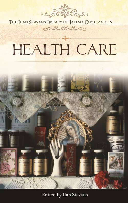 Book cover of Health Care (The Ilan Stavans Library of Latino Civilization)