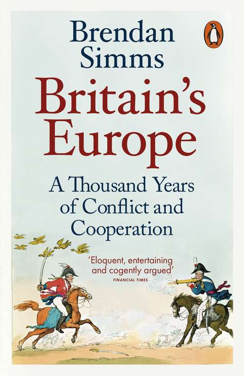 Book cover of Britain's Europe: A Thousand Years of Conflict and Cooperation