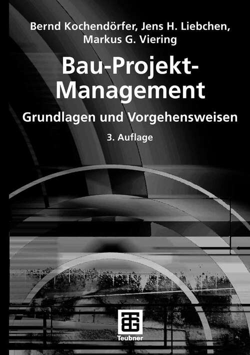 Book cover of Bau-Projekt-Management: Grundlagen und Vorgehensweisen (3.Aufl. 2006) (Leitfaden des Baubetriebs und der Bauwirtschaft)