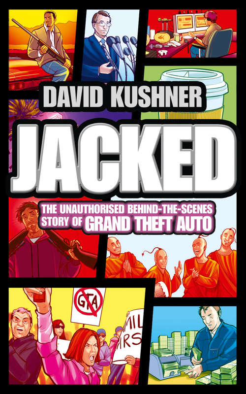 Book cover of Jacked: The Unauthorized Behind-the-scenes Story Of Grand Theft Auto (ePub edition)