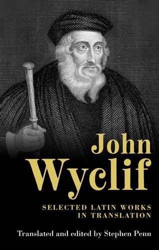 Book cover of John Wyclif: Selected Latin works in translation (Manchester University Press)