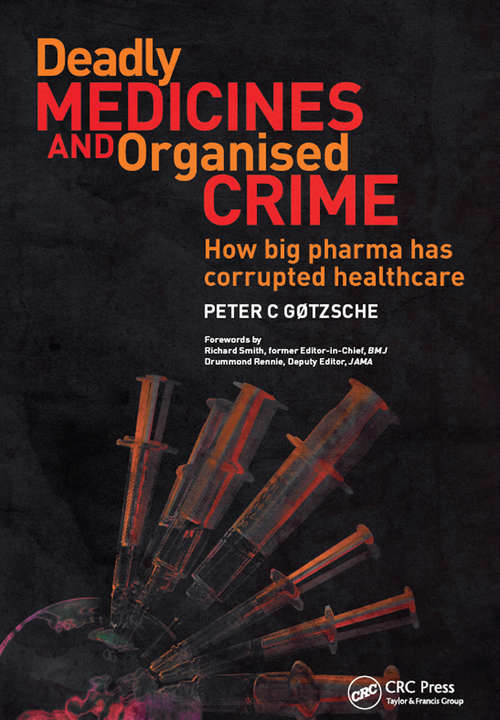 Book cover of Deadly Medicines and Organised Crime: How Big Pharma Has Corrupted Healthcare