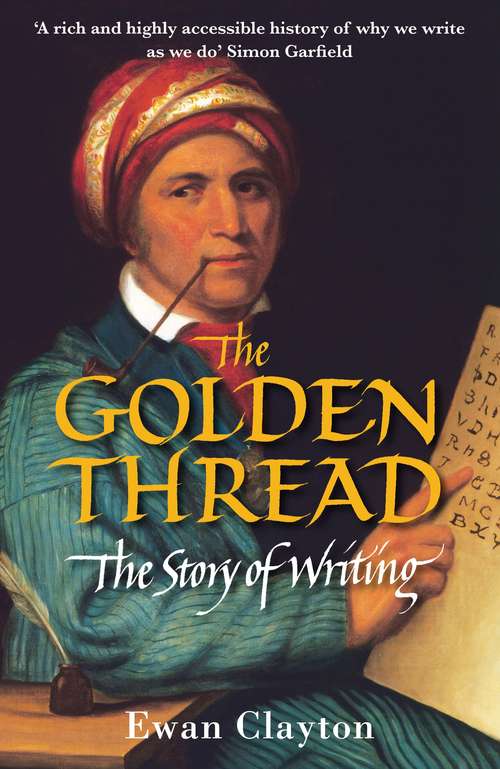 Book cover of The Golden Thread: The Story of Writing (Main)