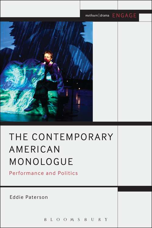 Book cover of The Contemporary American Monologue: Performance and Politics (Methuen Drama Engage)