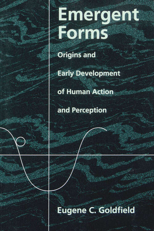 Book cover of Emergent Forms: Origins and Early Development of Human Action and Perception