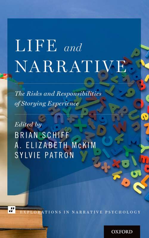 Book cover of Life and Narrative: The Risks and Responsibilities of Storying Experience (Explorations in Narrative Psychology)