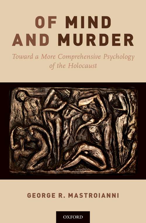 Book cover of Of Mind and Murder: Toward a More Comprehensive Psychology of the Holocaust