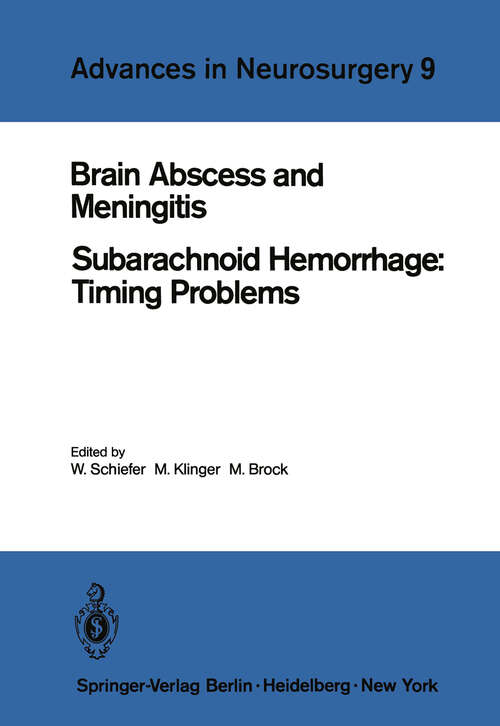 Book cover of Brain Abscess and Meningitis: Subarachnoid Hemorrhage: Timing Problems (1981) (Advances in Neurosurgery #9)