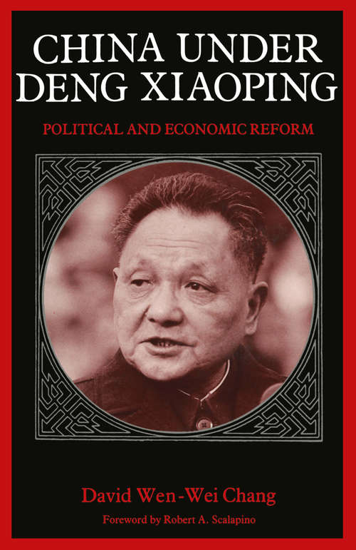 Book cover of China Under Deng Xiaoping: Political and Economic Reform (1st ed. 1988)