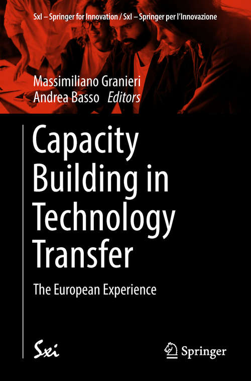 Book cover of Capacity Building in Technology Transfer: The European Experience (SxI - Springer for Innovation / SxI - Springer per l'Innovazione #14)