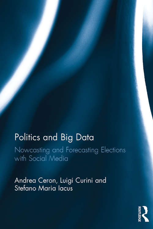 Book cover of Politics and Big Data: Nowcasting and Forecasting Elections with Social Media
