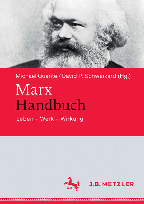 Book cover of Marx-Handbuch: Leben – Werk – Wirkung (1. Aufl. 2015)