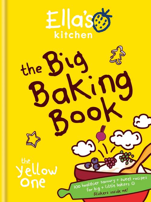 Book cover of Ella's Kitchen: The Big Baking Book (Ella's Kitchen)