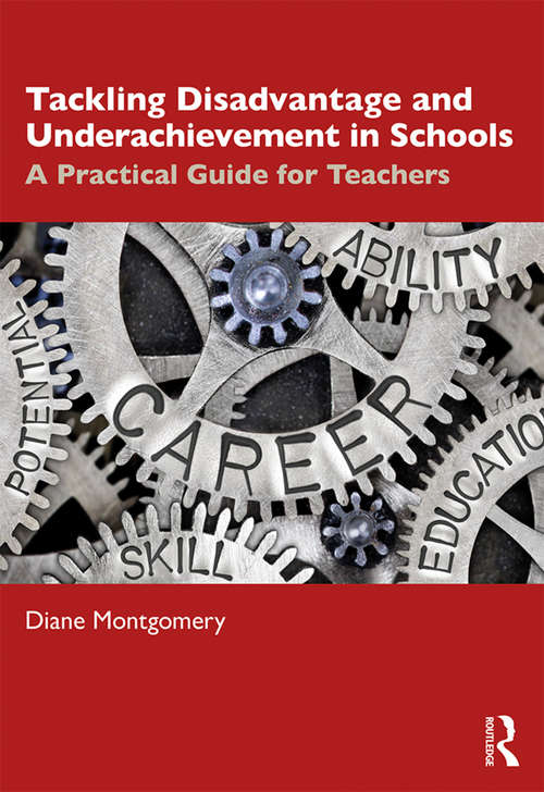 Book cover of Tackling Disadvantage and Underachievement in Schools: A Practical Guide for Teachers