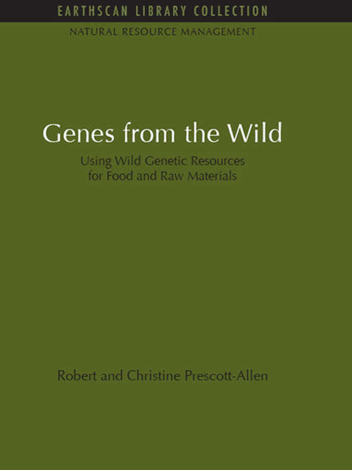 Book cover of Genes from the Wild: Using Wild Genetic Resources for Food and Raw Materials (Natural Resource Management Set)