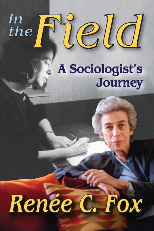 Book cover of In the Field: A Sociologist's Journey