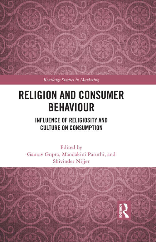 Book cover of Religion and Consumer Behaviour: Influence of Religiosity and Culture on Consumption (Routledge Studies in Marketing)