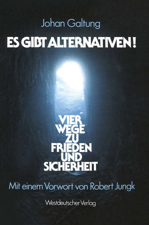 Book cover of Es gibt Alternativen!: Vier Wege zu Frieden und Sicherheit (1984)