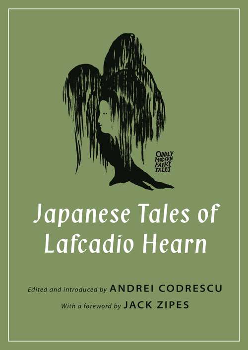 Book cover of Japanese Tales of Lafcadio Hearn (Oddly Modern Fairy Tales #19)