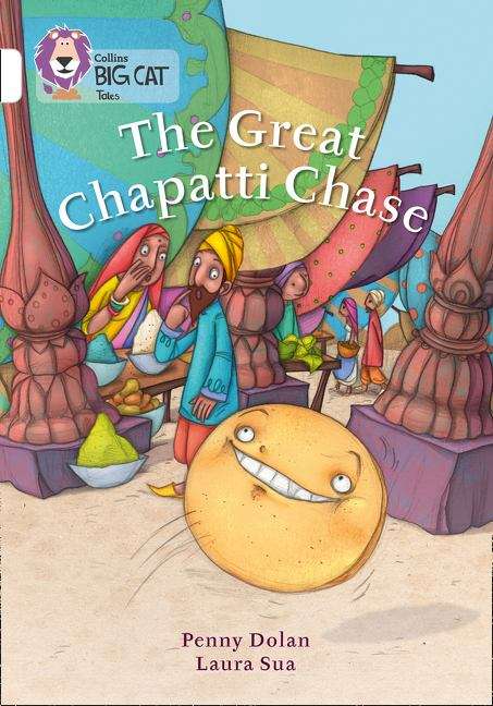 Book cover of The Great Chapatti Chase: Band 10/White (Collins Big Cat) (PDF)