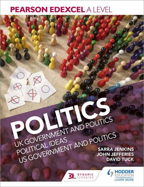 Book cover of Pearson Edexcel A level Politics: Uk Government And Politics, Political Ideas, Us Government And Politics