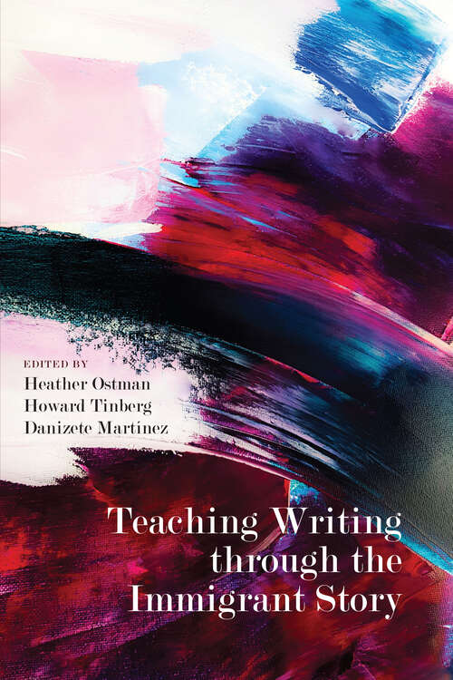 Book cover of Teaching Writing through the Immigrant Story