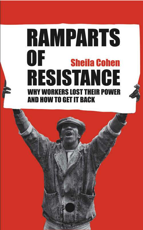 Book cover of Ramparts of Resistance: Why Workers Lost Their Power, and How to Get It Back