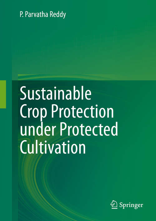 Book cover of Sustainable Crop Protection under Protected Cultivation (1st ed. 2016)