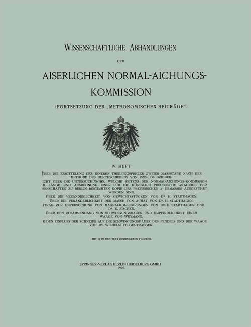 Book cover of Wissenschaftliche Abhandlungen der Kaiserlichen Normal-Aichungs-Kommission: (Fortsetzung der „Metronomischen Beiträge“) (1. Aufl. 1903) (Wissenschaftliche Abhandlungen der Kaiserlichen Normal-Aichungs-Kommision)
