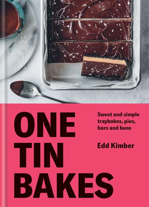 Book cover of One Tin Bakes: Sweet and simple traybakes, pies, bars and buns