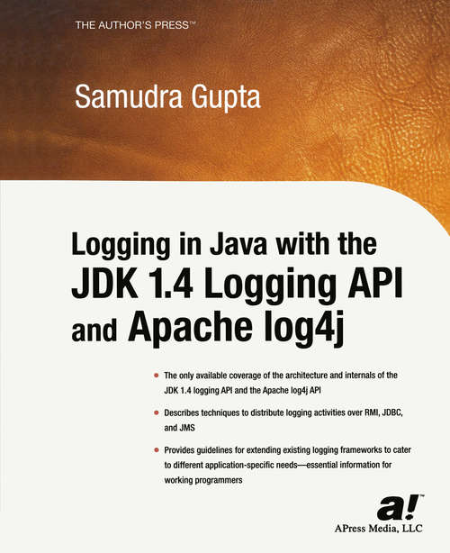 Book cover of Logging in Java with the JDK 1.4 Logging API and Apache log4j (1st ed.)